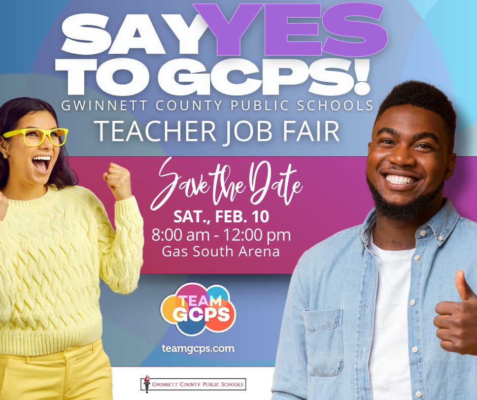 Gwinnett County Public Schools Teacher Job Fair on Saturday February 10, 2024 at Gas South Arena